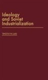 Timothy W. Luke, Luke Timothy - Ideology and Soviet Industrialization
