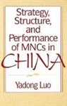 Yadong Luo - Strategy, Structure, and Performance of MNCs in China