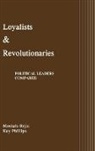Kay Phillips, Phillips Kay, Mostafa Rejai, Rejai Mostafa - Loyalists and Revolutionaries