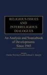 Charles Wei-Hsun Fu, Gerhard E. Spiegler - Religious Issues and Interreligious Dialogues