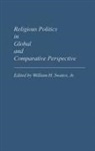 Swatos William H., William H. Jr. Swatos - Religious Politics in Global and Comparative Perspective
