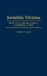 Frederic Lynch, Frederick R. Lynch - Invisible Victims