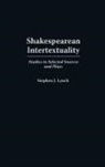 Stephen J. Lynch - Shakespearean Intertextuality