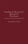 Halford Ross Ryan, Ryan Halford R. - Franklin D. Roosevelt's Rhetorical Presidency