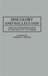 Samuel J. Rogal - Sing Glory and Hallelujah!