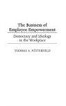 Thomas Potterfield - The Business of Employee Empowerment