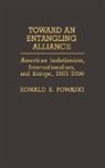 Ronald Powaski, Ronald E. Powaski - Toward an Entangling Alliance