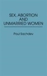 Paul Sachdev, Sachdev Paul - Sex, Abortion and Unmarried Women
