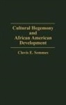 Clovis E. Semmes, Semmes Clovis E. - Cultural Hegemony and African American Development