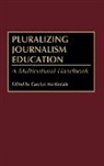 Carolyn Martindale, Carolyn Martindale - Pluralizing Journalism Education