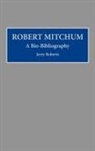 J. W. Roberts, Jerry Roberts, Roberts Jerry - Robert Mitchum