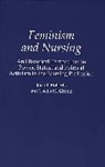 Thetis M. Group, Joan I. Roberts - Feminism and Nursing