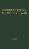 Collin Frances, Philip Van Doren Stern, Unknown - Secret Missions of the Civil War