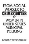 Dorothy Schulz, Dorothy M. Schulz - From Social Worker to Crimefighter