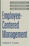 Fred E. Schuster, Frederick E. Schuster, Schuster Frederick E. - Employee-Centered Management