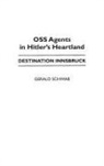 Gerald Schwab - OSS Agents in Hitler's Heartland