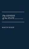 Martin Sicker, Sicker Martin - The Genesis of the State