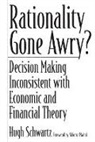 Hugh Schwartz, Schwartz Hugh H. - Rationality Gone Awry?