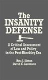 David E. Aaronson, Rita James Simon - The Insanity Defense