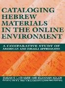 Elhanan Adler,  Adler Elhanan, Susan Lazinger,  Lazinger Susan S., Sheila Intner,  Intner Sheila S. - Cataloging Hebrew Materials in the Online Environment - A Comparative Study of American and Israeli Approaches