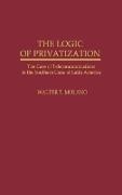 Walter Molano, Walter T. Molano - The Logic of Privatization - The Case of Telecommunications in the Southern Cone of Latin America