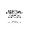 Richard Altenbaugh, Altenbaugh Richard J. - Historical Dictionary of American Education