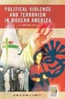 Christopher Hewitt, Hewitt Christopher - Political Violence and Terrorism in Modern America