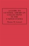 Thomas M. Leonard - A Guide to Central American Collections in the United States