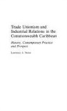 Lawrence Nurse - Trade Unionism and Industrial Relations in the Commonwealth Caribbean
