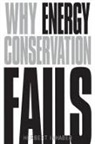 Herbert Inhaber - Why Energy Conservation Fails