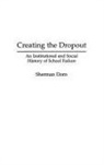 Sherman Dorn, Dorn Sherman - Creating the Dropout