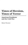 Martin Thornton, Thornton Martin - Times of Heroism, Times of Terror