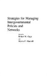 Robert Gage, Gage Robert W., Myrna Mandell - Strategies for Managing Intergovernmental Policies and Networks