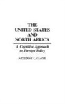 Azzedine Layachi, Layachi Azzedine - The United States and North Africa
