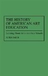 Peter Smith - The History of American Art Education