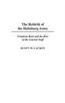 Scott Lackey - The Rebirth of the Habsburg Army