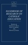 Thomas Hunt, Ellis Joseph, Ronald Nuzzi - Handbook of Research on Catholic Education