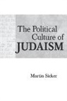 Martin Sicker, Sicker Martin - The Political Culture of Judaism