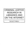 Bonnie Nelson - Criminal Justice Research in Libraries and on the Internet