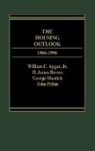 Jr. William C. Apgar, James Brown, George Masnick - The Housing Outlook, 1980-1990
