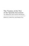 Linda Frey, Marsha Frey - The Treaties of the War of the Spanish Succession