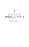 Lynda Adamson, Adamson Lynda G. - Thematic Guide to the American Novel