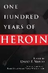 David Musto, Musto David - One Hundred Years of Heroin