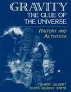 Harry Gilbert, Gilbert Harry, Diana Smith, Diana D. Smith - Gravity, the Glue of the Universe