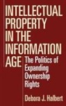 Debora Halbert, Halbert Debora J. - Intellectual Property in the Information Age