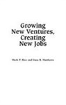 Jana Matthews, Matthews Jana, Mark Rice, Rice Mark P. - Growing New Ventures, Creating New Jobs