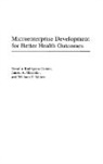 James Macinko, Macinko James A., Rosalia Rodriguez-Garcia, Rodriguez-Garcia Rosalia, William Waters, Waters William F. - Microenterprise Development for Better Health Outcomes