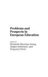 Francois Orivel, Orivel Francois, Jurgen Schriewer, Schriewer Jurgen, Elizabeth Swing - Problems and Prospects in European Education