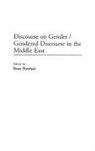 Boaz Shoshan, Shoshan Boaz - Discourse on Gender/Gendered Discourse in the Middle East
