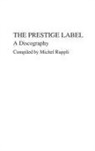 Steven Permut, Ruppli Michel, Rust Brian - The Prestige Label